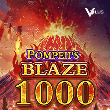 Vplus : Pompeii``s Blaze 1000 - MEGABET808
