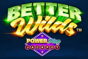 Playtech : Better Wilds PowerPlay Jackpot - MEGABET808