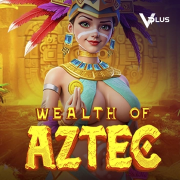 Vplus : Wealth of Aztec - MEGABET808